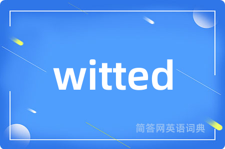 witted