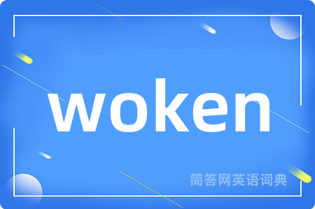 woken