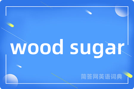 wood sugar