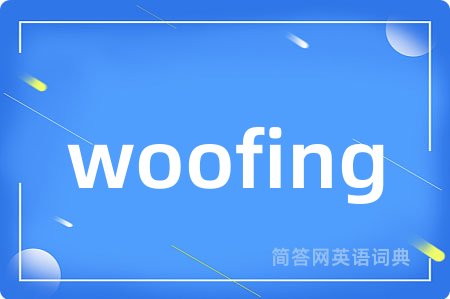 woofing