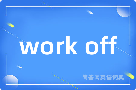 work off