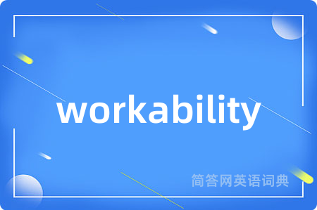 workability