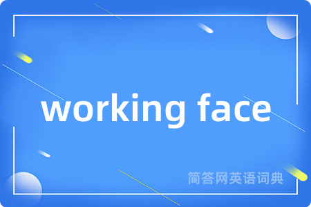 working face