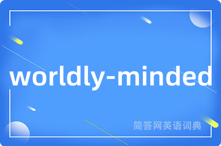 worldly-minded