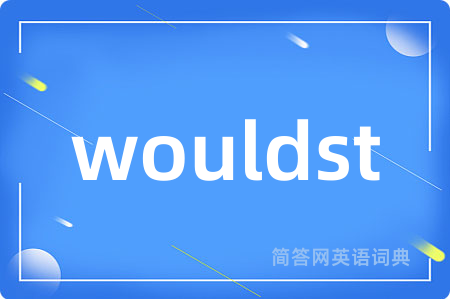 wouldst