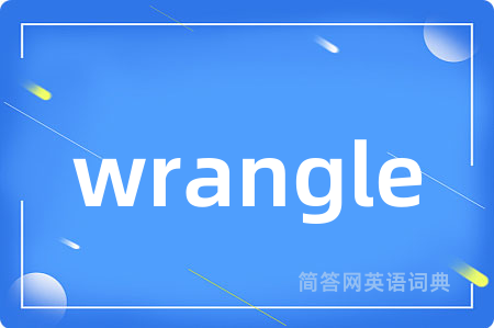 wrangle