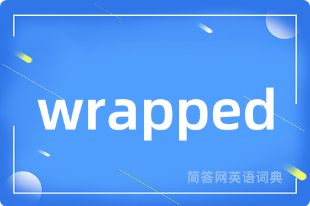 wrapped