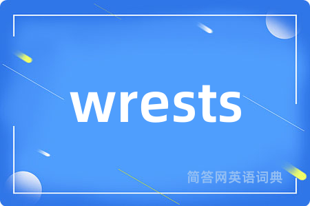 wrests