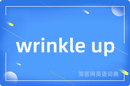 wrinkle up