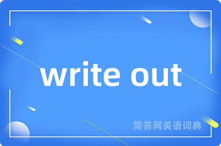 write out
