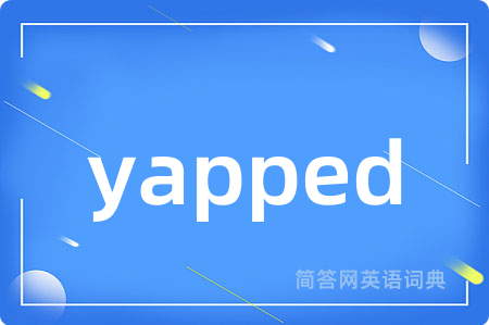 yapped