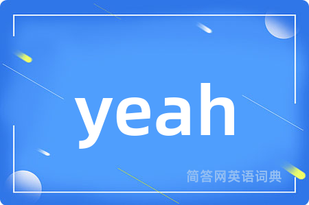 yeah