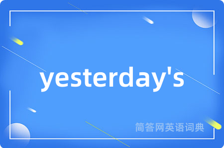 yesterday's