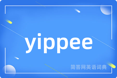 yippee
