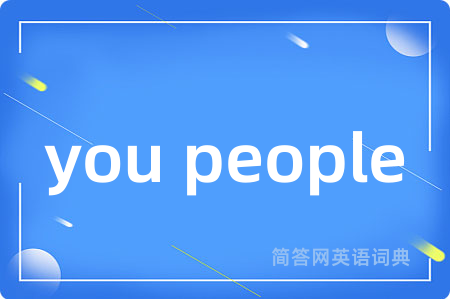 you people
