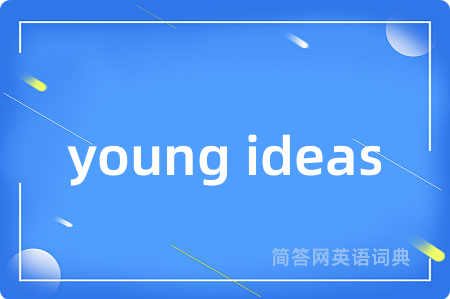 young ideas