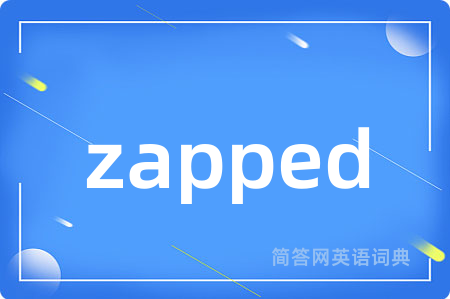 zapped