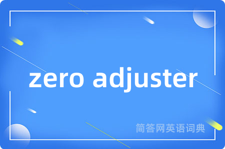 zero adjuster