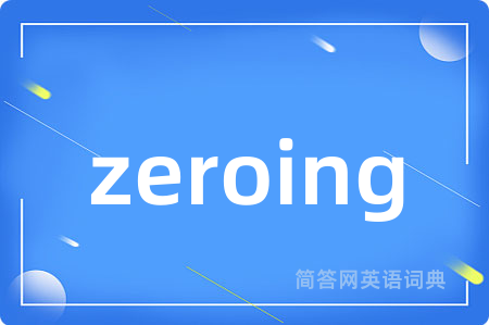 zeroing