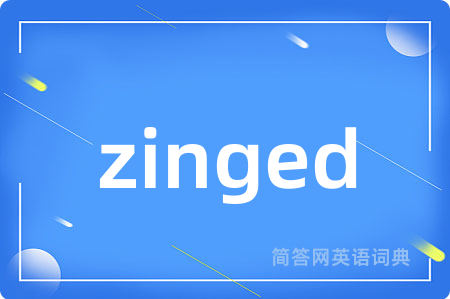 zinged