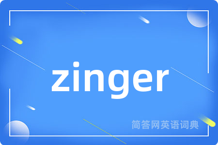 zinger